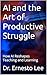 AI and the Art of Productiv...