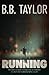 Running by B.B. Taylor