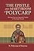 The Epistle and Martyrdom of Polycarp by St. Polycarp of Smyrna