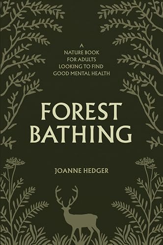 Forest Bathing: A Nature Book for Adults to Help You Find Good Mental Health (Kindle Edition)