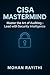 CISA MASTERMIND by Mohan Rayithi
