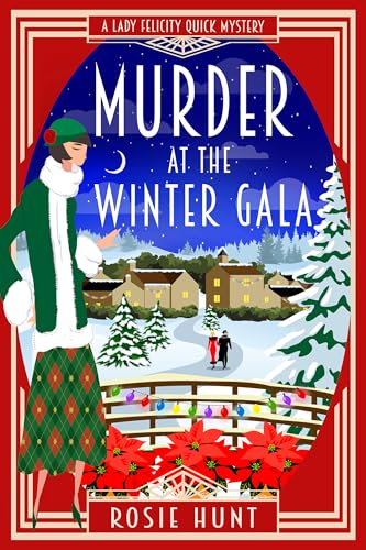 Murder at the Winter Gala: A 1920s Cozy Mystery (Lady Felicity Quick Mystery Book 10)