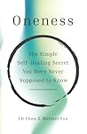 Oneness: The Simple Self-Healing Secret You Were Never Supposed to Know
