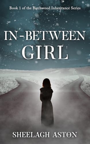 In-Between Girl (The Birchwood Inheritance #1)