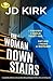 The Woman Downstairs by J.D. Kirk