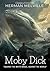 Moby-Dick By Herman Melville (Illustrated & Annotated): An Epic Quest for Vengeance on the High Seas