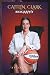 Caitlin Clark Biography: Ch...