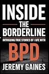 Inside The Borderline: Intriguing True Stories of Life with BPD | Touching Borderline Personality Disorder Stories Across Relationships, Parenting & a Self-Help Perspective