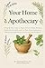 Your Home Apothecary: A Ste...