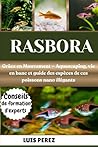 RASBORA: Grâce en Mouvement — Aquascaping, vie en banc et guide des espèces de ces poissons nano élégants (French Edition)