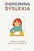 Overcoming Dyslexia: Turnin...