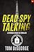 Dead Spy Talking: A Patrick...