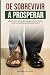 De Sobrevivir a Prosperar by Dasmany De Castro