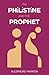 The Philistine and The Prophet