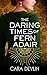 The Daring Times of Fern Adair