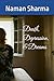 Death, Depression, & Dreams by Naman    Sharma