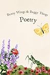 Buzzy Wings & Buggy Things: Poetry (Wonder in the Wild)