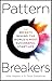 Pattern Breakers: The Secre...