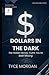 Dollars in the Dark: The Hi...