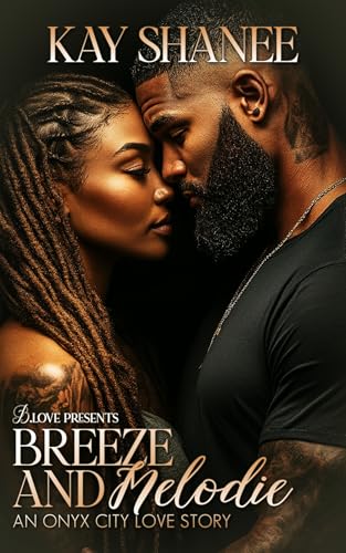 Breeze and Melodie: An Onyx City Love Story (Kindle Edition)