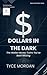 Dollars in the Dark: The Hi...
