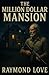 The Million Dollar Manaion