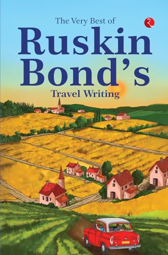 The Very Best of Ruskin Bond’s Travel Writing (Paperback)