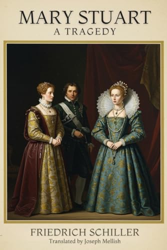 MARY STUART: A Tragedy
