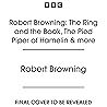 Robert Browning: The Ring and the Book, The Pied Piper of Hamelin & more: BBC Radio dramatic reimaginings of five iconic poems Robert Browning: The Ring and the Book, The Pied Piper of Hamelin & more: BBC Radio dramatic reimaginings of five iconic poems