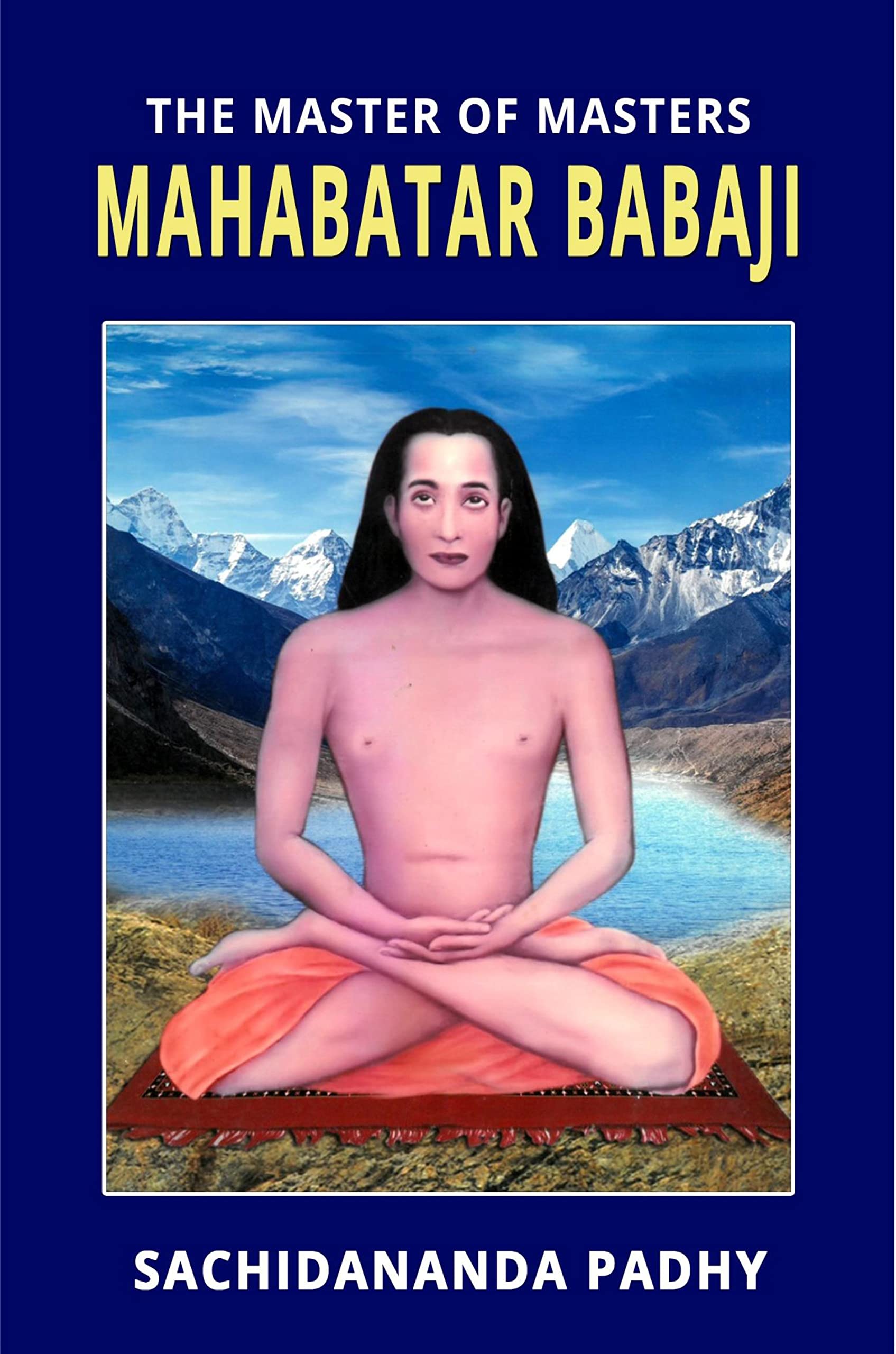 The Master of Masters: Mahabatar Babaji (Paperback)