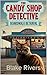 The Candy Shop Detective: B...
