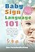 Baby Sign Language 101: 50 ...