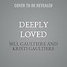 Deeply Loved: Receiving and Reflecting God's Great Empathy for You