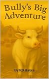 Bully's Big Adventure by RD Hayes