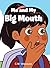 Me and My Big Mouth by C M Velazquez