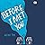Before I Met You