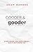 Gooder and Gooder