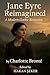 Jane Eyre Reimagined: A Mod...