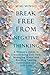 Break Free From Negative Th...