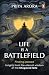 Life Is a Battlefield by Priya Arora