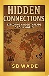 Hidden Connections by SB Wade
