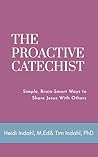 The Proactive Catechist: Simple, Brain-Smart Ways to Share Jesus With Others