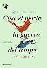 Così si perde la guerra del tempo by Amal El-Mohtar
