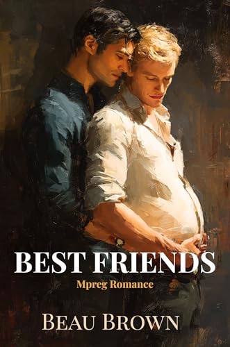 Best Friends: MM Mpreg Romance (Kindle Edition)