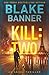 Kill: Two (Omega Series)