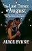 The Last Dance Of August by Alice Byrne