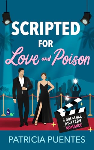 Scripted for Love and Poison: A Sol & Luke Mystery Romance Novel (Sol and Luke Mystery Romance Series Book 2)
