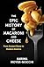 The Epic History of Macaroni and Cheese: From Ancient Rome to Modern America (Arts and Traditions of the Table: Perspectives on Culinary History)