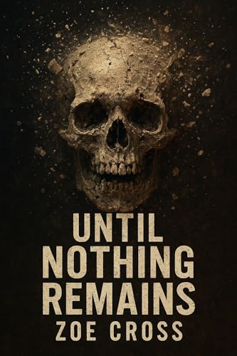 Until Nothing Remains: An Apocalyptic Survival Thriller (Kindle Edition)