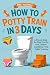 How to Potty Train in 3 Day...